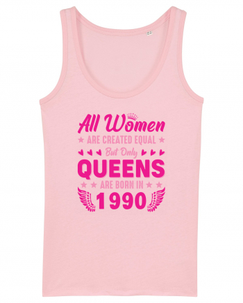 All Women Are Equal Queens Are Born In 1990 Cotton Pink