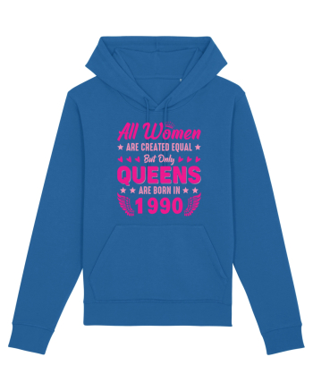 All Women Are Equal Queens Are Born In 1990 Royal Blue