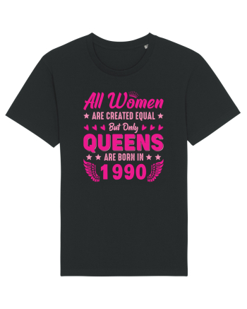 All Women Are Equal Queens Are Born In 1990 Black