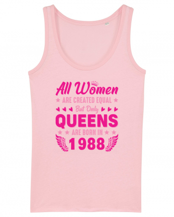 All Women Are Equal Queens Are Born In 1988 Cotton Pink
