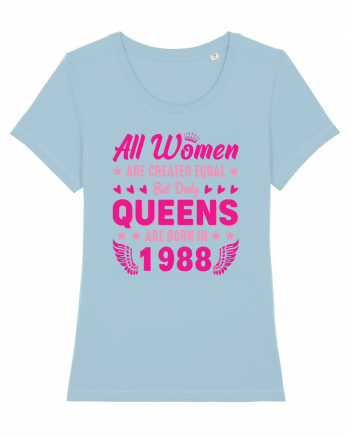All Women Are Equal Queens Are Born In 1988 Sky Blue