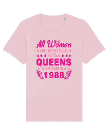 All Women Are Equal Queens Are Born In 1988 Cotton Pink