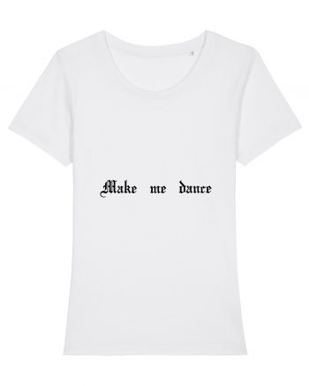 Make me dance - Tricou pentru petrecăreți White