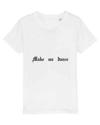Make me dance - Tricou pentru petrecăreți White