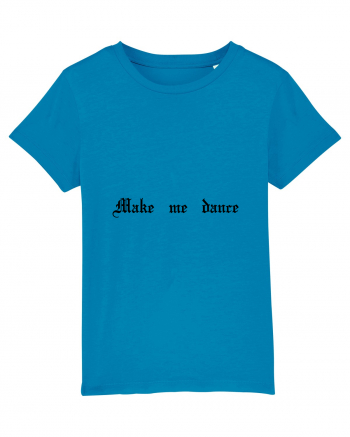 Make me dance - Tricou pentru petrecăreți Azur