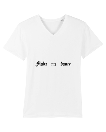 Make me dance - Tricou pentru petrecăreți White