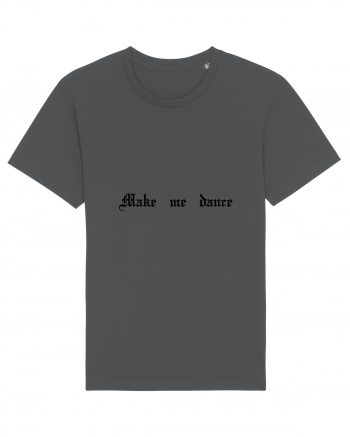 Make me dance - Tricou pentru petrecăreți Anthracite