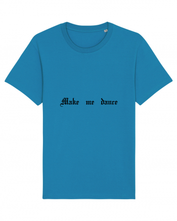 Make me dance - Tricou pentru petrecăreți Azur