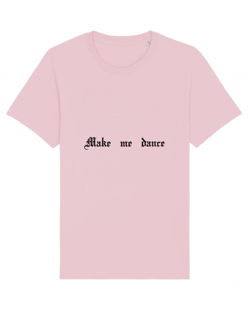 Make me dance - Tricou pentru petrecăreți Cotton Pink