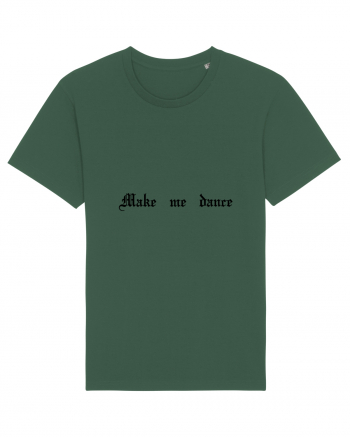 Make me dance - Tricou pentru petrecăreți Bottle Green