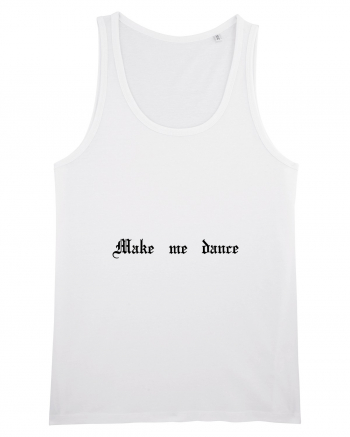 Make me dance - Tricou pentru petrecăreți White