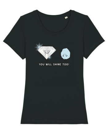 You will shine too Black
