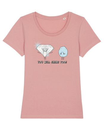 You will shine too Canyon Pink