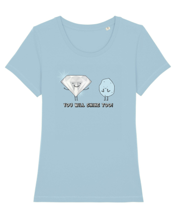 You will shine too Sky Blue