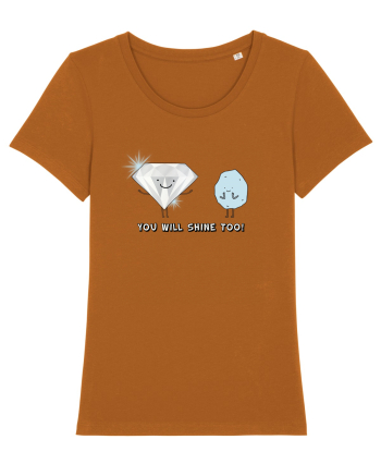 You will shine too Roasted Orange