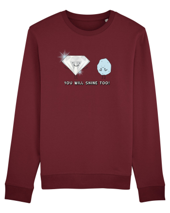 You will shine too Burgundy