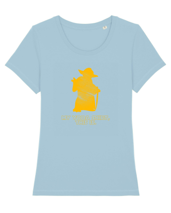 My Yoda shirt, this is. Sky Blue