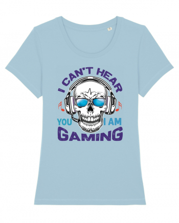 I Can't Hear You I Am Gaming Sky Blue
