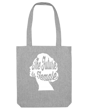 The Future Is Female Heather Grey