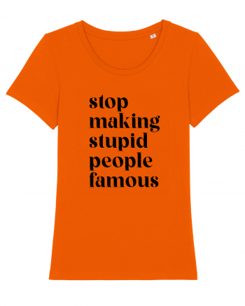 Stupid famous people Bright Orange