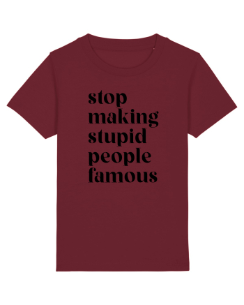 Stupid famous people Burgundy