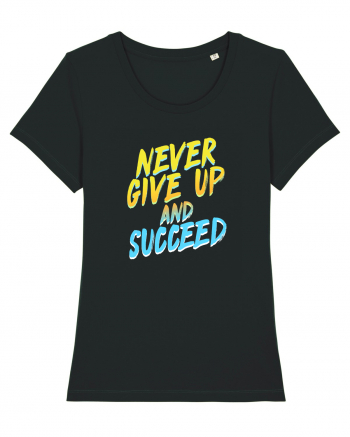 Never give up and succeed Black