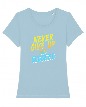Never give up and succeed Sky Blue