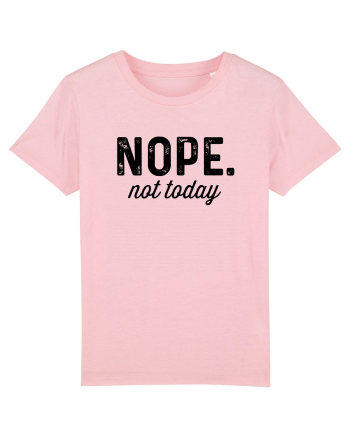 Nope. not today Cotton Pink
