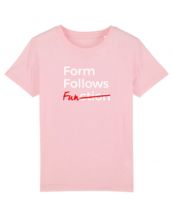 Form Follows FUNction Cotton Pink