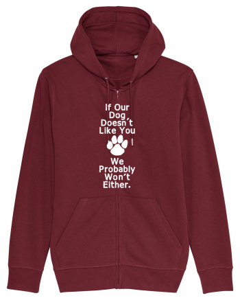 If our dog doesn't like you Burgundy