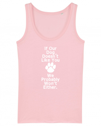 If our dog doesn't like you Cotton Pink