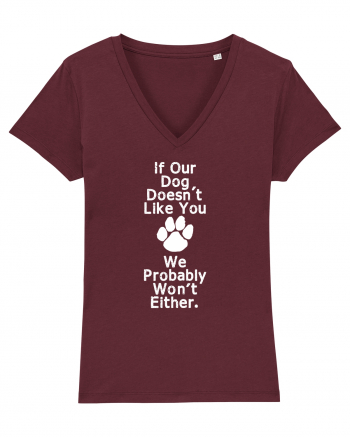 If our dog doesn't like you Burgundy