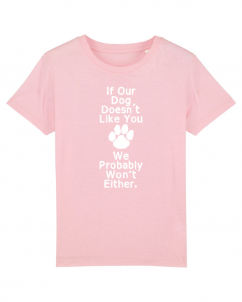 If our dog doesn't like you Cotton Pink