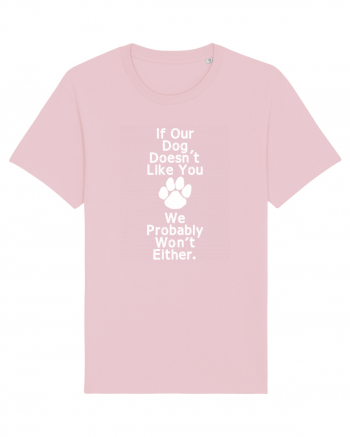 If our dog doesn't like you Cotton Pink
