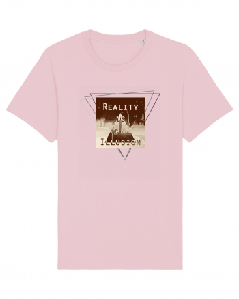 Reality is an illusion. Cotton Pink