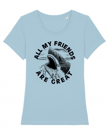 All my friends are great Sky Blue