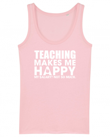 Teaching makes me happy Cotton Pink