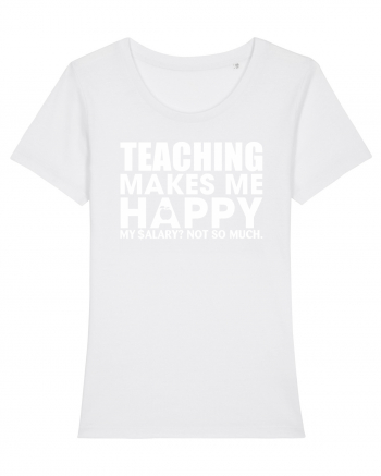 Teaching makes me happy White