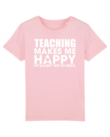 Teaching makes me happy Cotton Pink