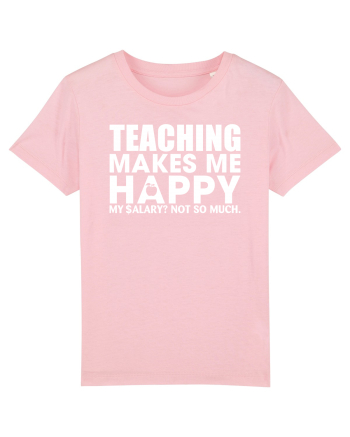 Teaching makes me happy Cotton Pink