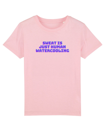 Sweat is just human watercooling.  Cotton Pink