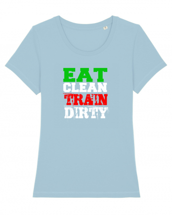 Eat clean Train dirty Sky Blue