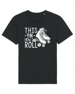 This is how I ROLL Tricou mânecă scurtă Unisex Rocker