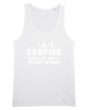 Camping makes me happy White