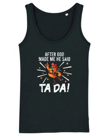 TaDa Rock Funny Chicken God Ta ~ Da Made Me Black