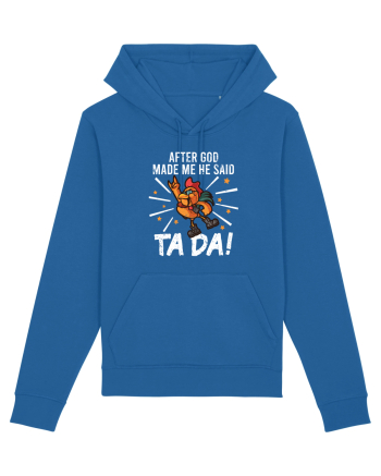 TaDa Rock Funny Chicken God Ta ~ Da Made Me Royal Blue
