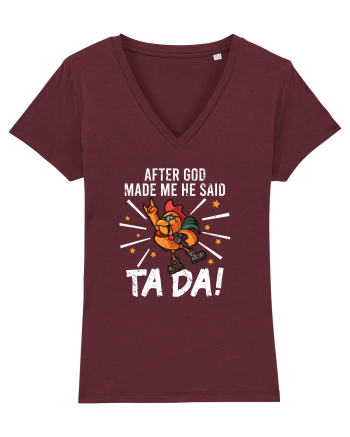 TaDa Rock Funny Chicken God Ta ~ Da Made Me Burgundy