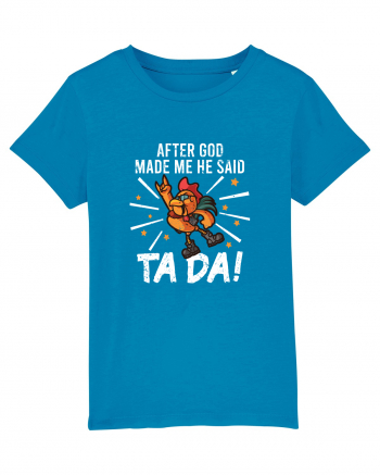 TaDa Rock Funny Chicken God Ta ~ Da Made Me Azur