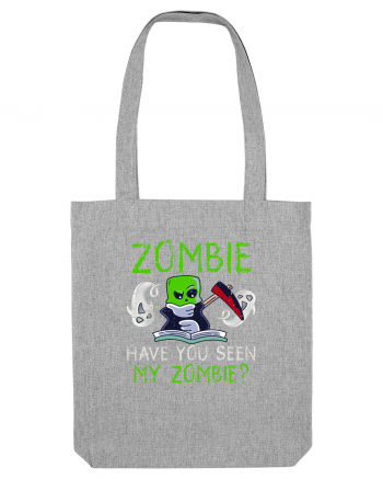 Zombie Have you seen my Zombie? Heather Grey