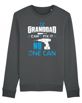 Granddad can fix it. Anthracite